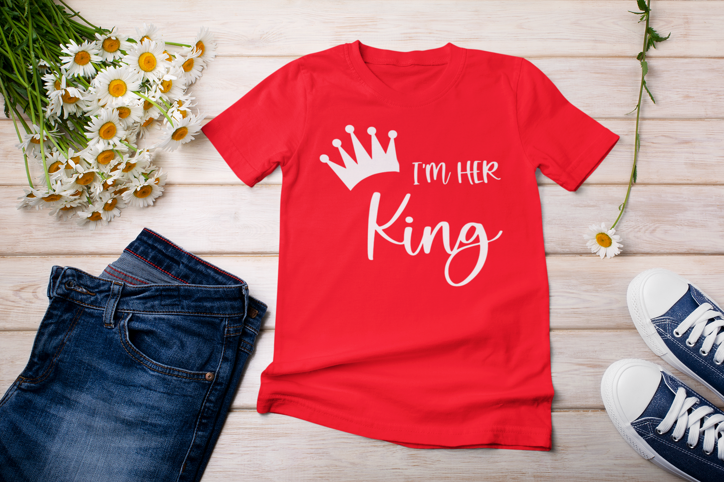 “I’m Her King” t-shirts