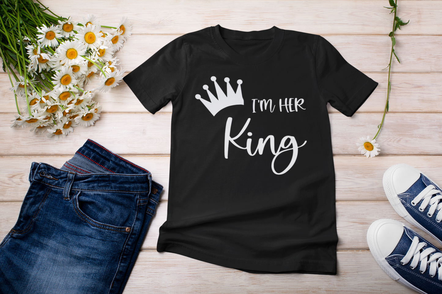 “I’m Her King” t-shirts
