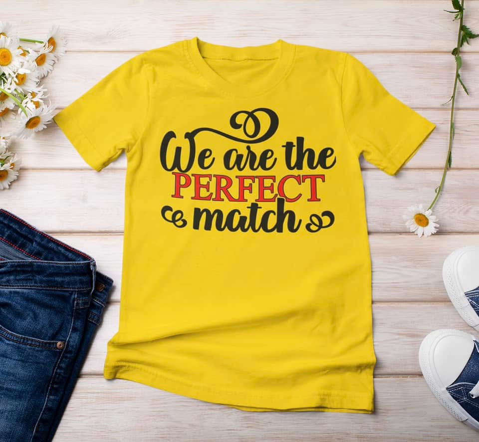 “We Are The Perfect Match” t-shirt