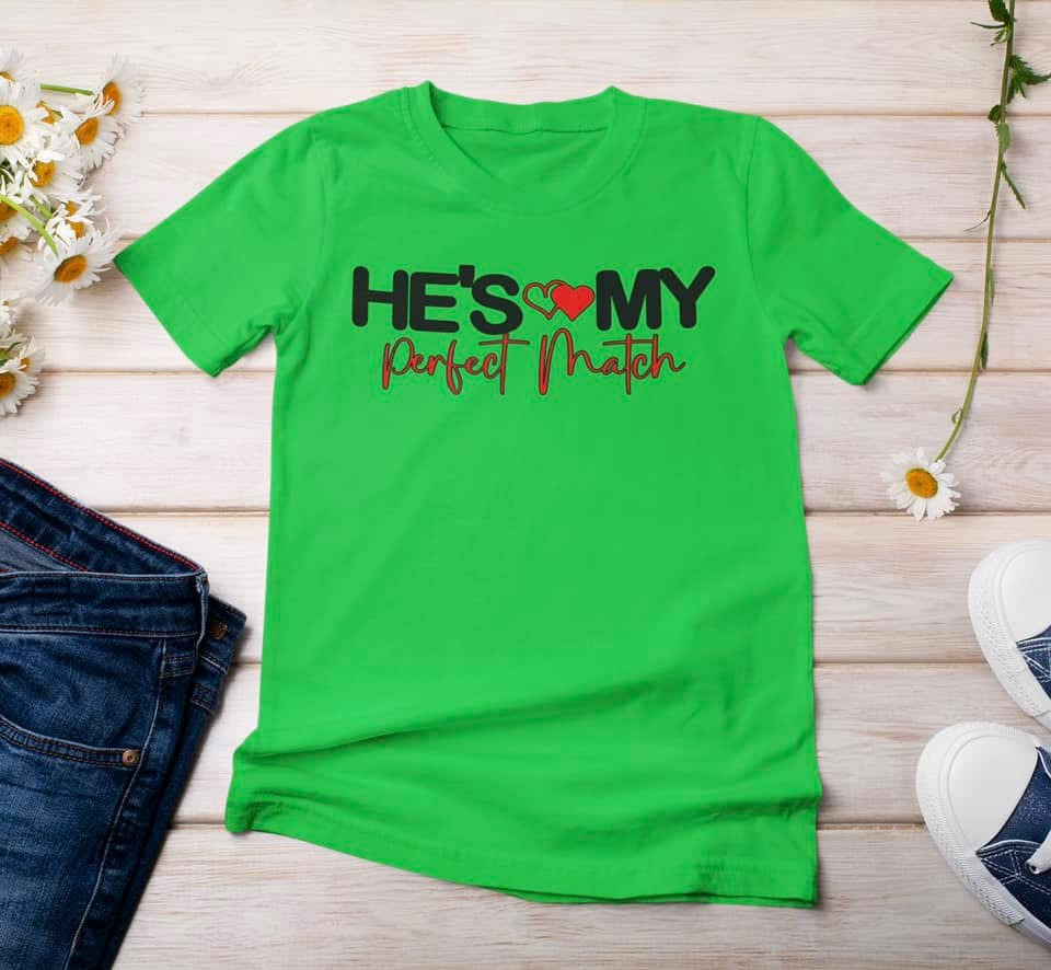 “He’s My Perfect Match” t-shirt