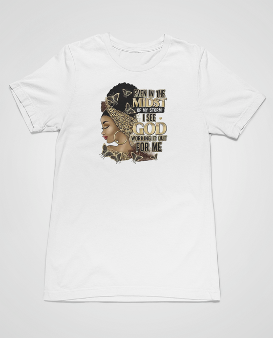 “Even in the midst” shirt