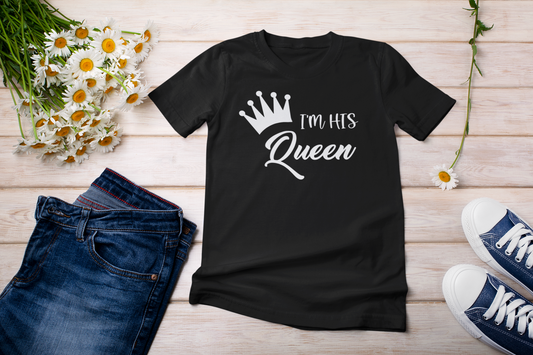 “I’m His Queen” t-shirt