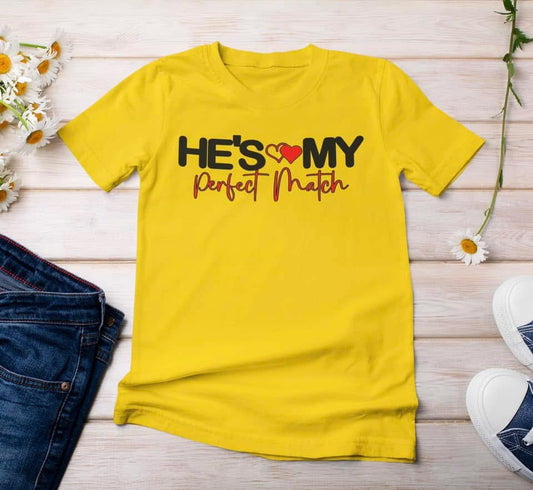 “He’s My Perfect Match” t-shirt