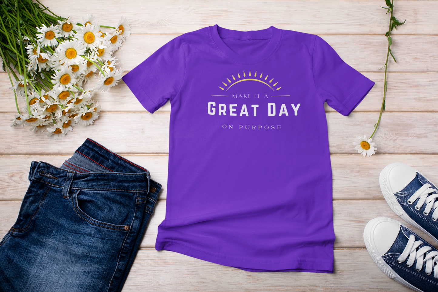 “Make it a great day on purpose” t-shirt