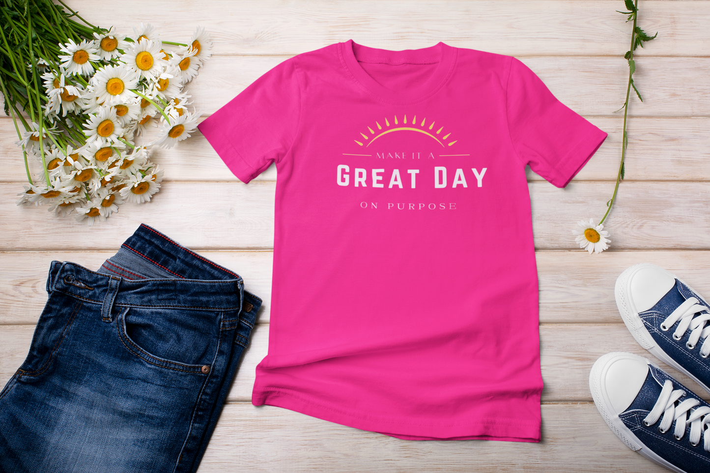 “Make it a great day on purpose” t-shirt